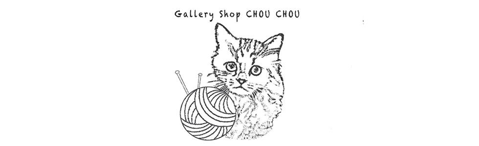 Gallery Shop CHOU CHOU －WEB SHOP－