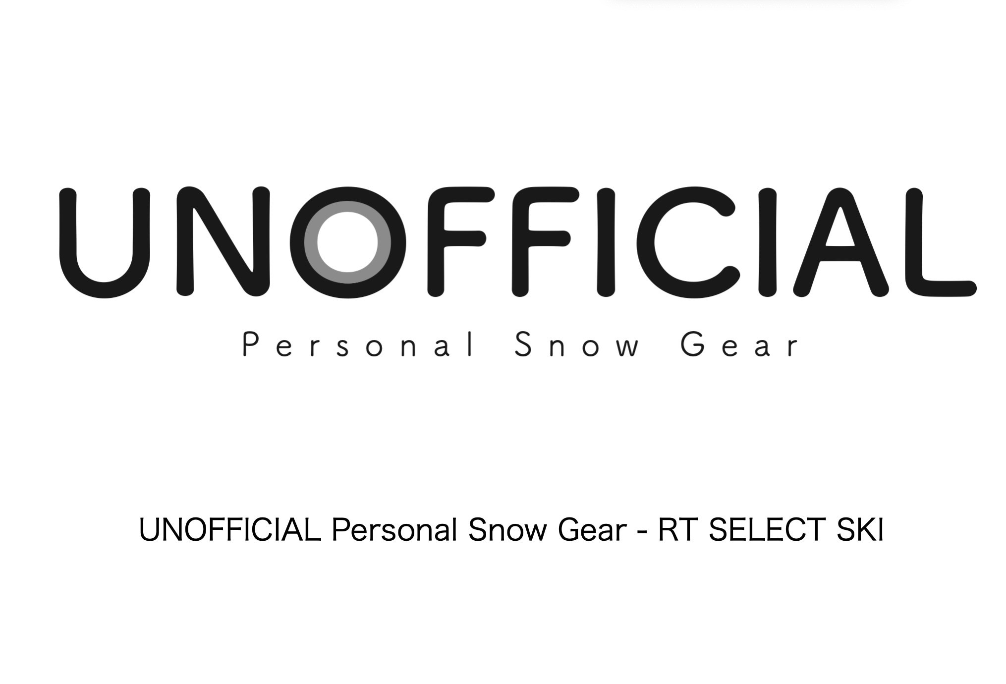 UNOFFICIAL Personal Snow Gear / RT SELECT SKI 