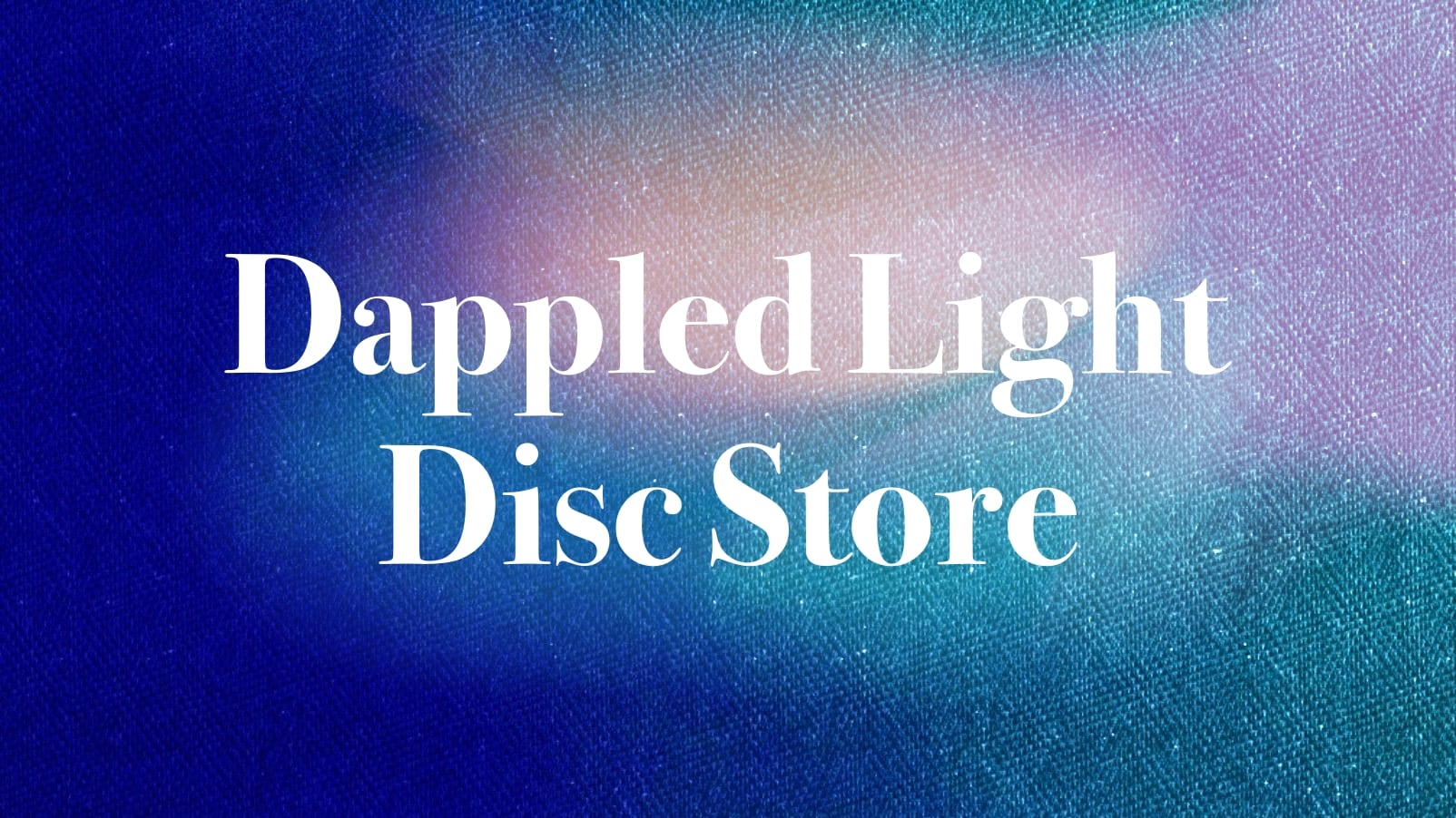 Dappled Light Disc Store