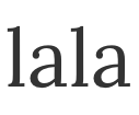 lala