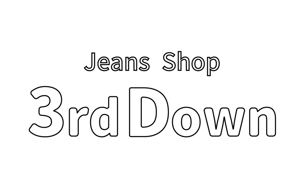 Jeans Shop 3rd Down ジーンズショップサードダウン
