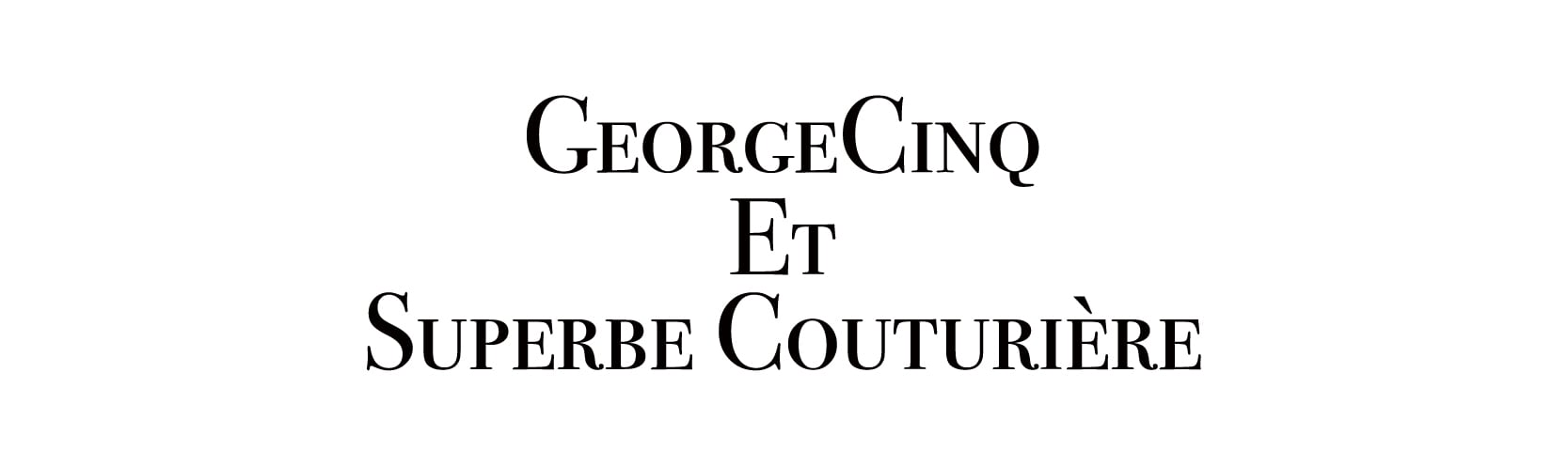 GEORGE CINQ