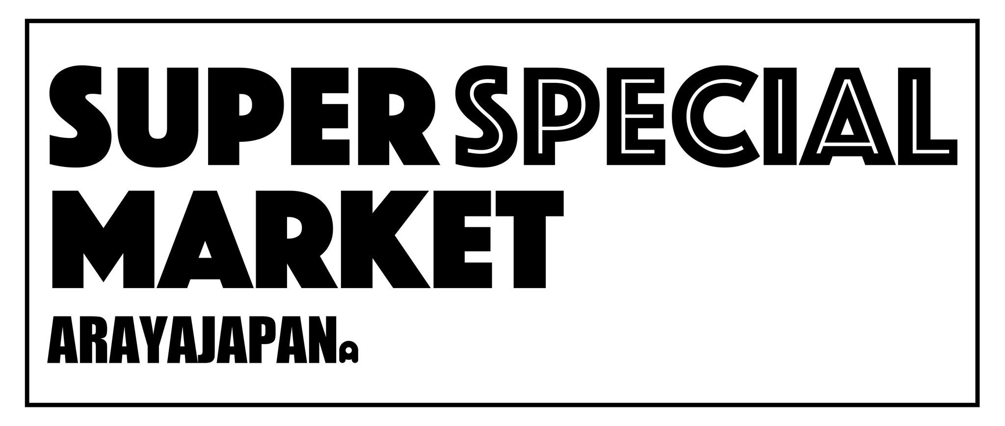 SUPER SPECIAL MARKET ARAYAJAPAN