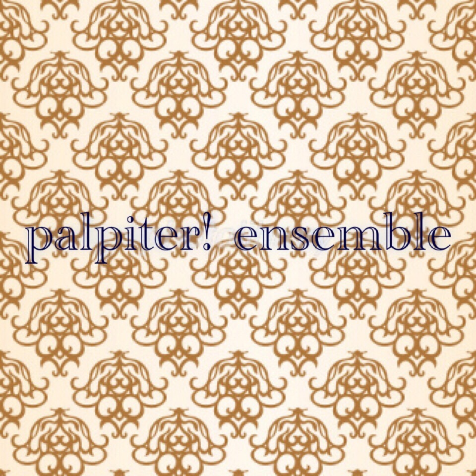 palpiter!・ensemble